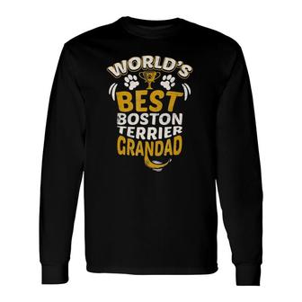 World's Best Boston Terrier Grandad Graphic Long Sleeve T-Shirt T-Shirt | Mazezy