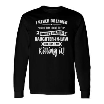 World's Greatest Daughter In Law From Father In Law Long Sleeve T-Shirt T-Shirt | Mazezy