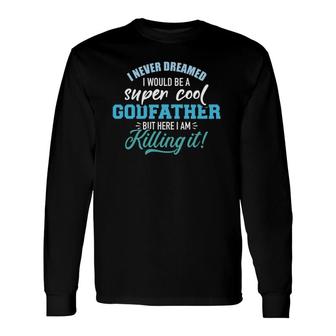 This Is What The World's Greatest Godfather Looks Like Long Sleeve T-Shirt T-Shirt | Mazezy