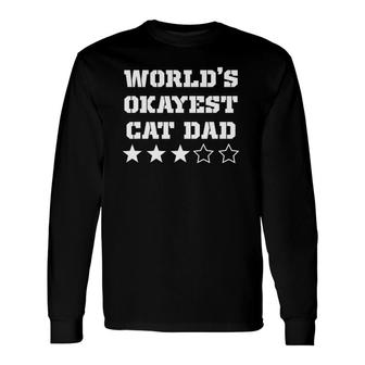 World's Okayest Cat Dad Cat Dad Long Sleeve T-Shirt T-Shirt | Mazezy