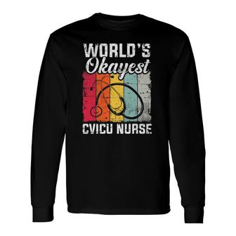 For World's Okayest Cvicu Nurse Distressed Long Sleeve T-Shirt T-Shirt | Mazezy