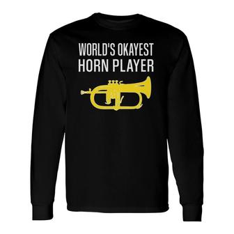 World's Okayest Horn Player, Flugelhorn Long Sleeve T-Shirt T-Shirt | Mazezy UK