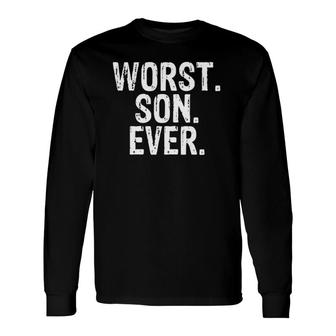 Worst Son Ever Apparel Incredible Comedy Long Sleeve T-Shirt T-Shirt | Mazezy
