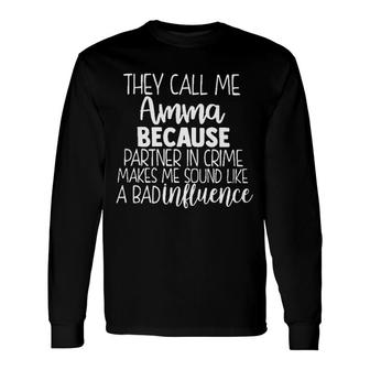 They Call Me Amma Long Sleeve T-Shirt T-Shirt | Mazezy