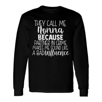 They Call Me Nonna Long Sleeve T-Shirt T-Shirt | Mazezy