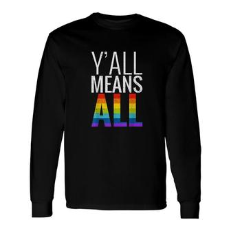 Yall Means All Lgbt Gay Lesbian Pride Parade Long Sleeve T-Shirt - Thegiftio UK