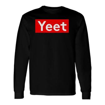 Yeet Red Box Dank Meme Gamer & Yeet Long Sleeve T-Shirt | Mazezy