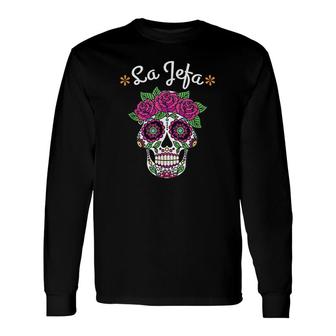 Yo Soy La Jefa Dia De Los Muertos Day Of The Dead For Women Long Sleeve T-Shirt - Seseable