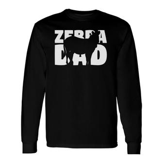 Zebra Lover Zebra Dad Zoo Keeper Animal Father Zebra Long Sleeve T-Shirt T-Shirt | Mazezy