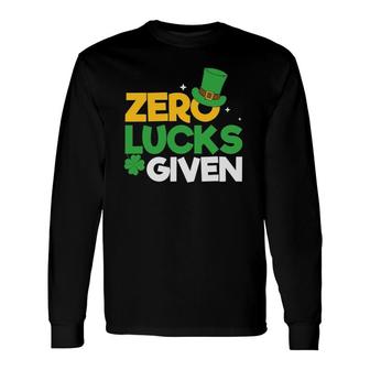 Zero Lucks Given Irish Sayings Adults Saint Patrick's Day Long Sleeve T-Shirt T-Shirt | Mazezy