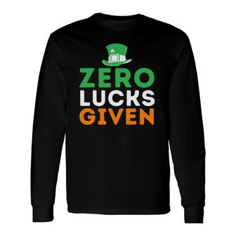 Zero Lucks Given Irish St Patrick's Day Long Sleeve T-Shirt T-Shirt | Mazezy
