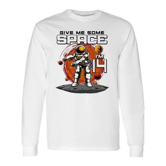 14Th Birthday Astronaut Give Me Some Space I'm 14 Years Old Long Sleeve T-Shirt | Mazezy