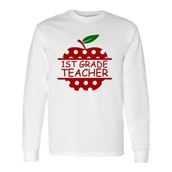 1St Grade Teacher Teaching Lover Apple Long Sleeve T-Shirt | Mazezy