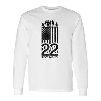 22 A Day Is 22 Too Many Veteran Long Sleeve T-Shirt T-Shirt | Mazezy