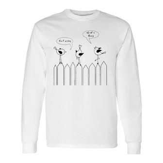 3 Cute Little Birdies Sing Don't Worry About A Thing Long Sleeve T-Shirt | Mazezy
