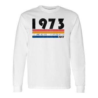 45Th Birthday Retro Born In July Of 1973 Ver2 Long Sleeve T-Shirt T-Shirt | Mazezy