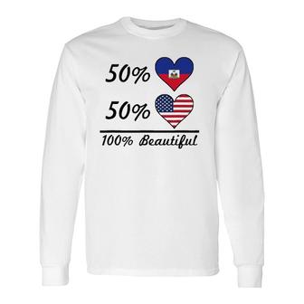 50 Haitian Flag 50 American Flag 100 Beautiful Cute Haiti Long Sleeve T-Shirt T-Shirt | Mazezy