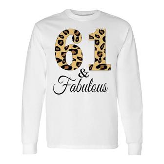 61 And Fabulous Leopard Pattern Happy 61Th Birthday Long Sleeve T-Shirt - Seseable