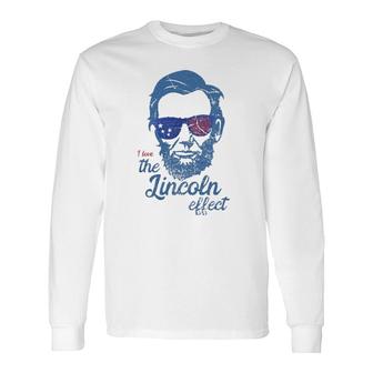Abe Lincolndesign 4Th Of July I Love The Lincoln Effect Long Sleeve T-Shirt | Mazezy CA
