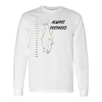 Always Prepared Bass Fishing With Ruler Long Sleeve T-Shirt T-Shirt | Mazezy