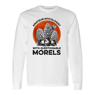 Amateur Mycologist With Questionable Morels Blood Moon Long Sleeve T-Shirt | Mazezy