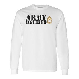 Army Sergeant First Class Sfc Retired Long Sleeve T-Shirt T-Shirt | Mazezy