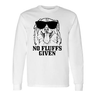 Australian Shepherd No Fluffs Given Dog Mom Dad Long Sleeve T-Shirt T-Shirt | Mazezy