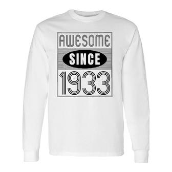 Awesome Since 1933 89 Years Old Birthday Vintage Retro Long Sleeve T-Shirt | Mazezy