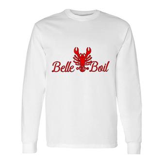 Belle Of The Boil Seafood Crawfish Boil Lobster Party Long Sleeve T-Shirt T-Shirt | Mazezy