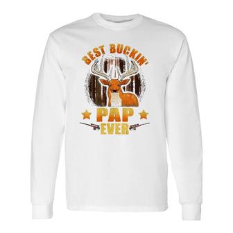 Best Buckin' Pap Ever Deer Hunting Father's Day Long Sleeve T-Shirt T-Shirt | Mazezy