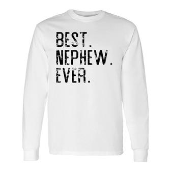 Best Nephew Ever Father’S Day For Nephew Uncle Auntie Long Sleeve T-Shirt T-Shirt | Mazezy UK