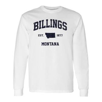Billings Montana Mt Usa Vintage State Athletic Style Long Sleeve T-Shirt T-Shirt | Mazezy