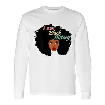 I Am Black History Long Sleeve T-Shirt T-Shirt | Mazezy
