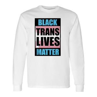 Black Trans Lives Matters Lgbt Long Sleeve T-Shirt T-Shirt | Mazezy