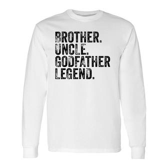 Brother Uncle Godfather Legend Favorite Uncle Distressed Long Sleeve T-Shirt T-Shirt | Mazezy