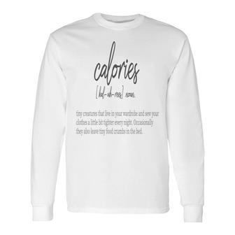 Calories Definition Tiny Creatures Long Sleeve T-Shirt - Thegiftio