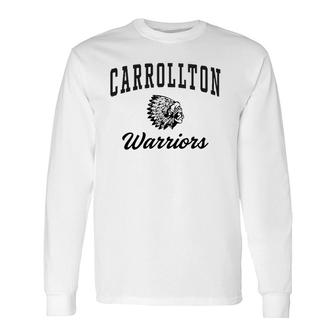 Carrollton High School Carrollton Warriors C3 Ver2 Long Sleeve T-Shirt T-Shirt | Mazezy