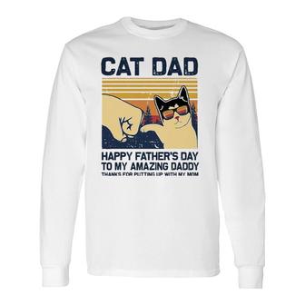 Cat Dad-Happy Father's Day To My Amazing Daddy Long Sleeve T-Shirt T-Shirt | Mazezy