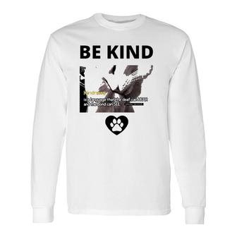 Cat Be Kind Kindness Is A Language That The Deaf Can Hear And The Blind Can See Long Sleeve T-Shirt T-Shirt | Mazezy