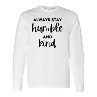 Christian And Jesus Apparel Always Stay Humble And Kind Premium Long Sleeve T-Shirt T-Shirt | Mazezy