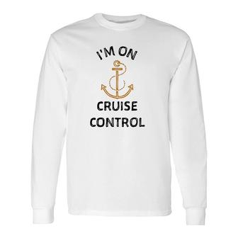 I Am On Cruise Cruise Ship Accessories Long Sleeve T-Shirt - Thegiftio