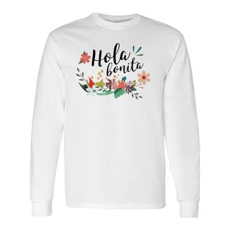 Cute Hola Bonita Spanish Speakers Hello Beautiful Long Sleeve T-Shirt T-Shirt | Mazezy