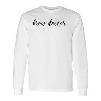Cute Microblading Brow Artist Makeup Artist Feathering Long Sleeve T-Shirt | Mazezy