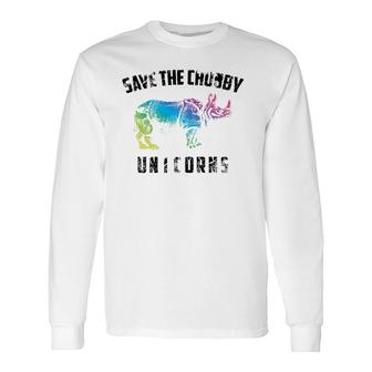 Cute Save The Chubby Unicorns Rhino Motivational Long Sleeve T-Shirt T-Shirt | Mazezy