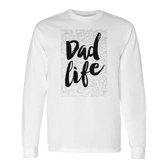 Dad Life Long Sleeve T-Shirt T-Shirt | Mazezy