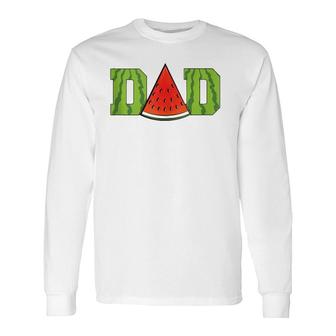 Dad Watermelon Melon Summer Fruit Lover Long Sleeve T-Shirt | Mazezy