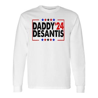Daddy'24 Desantis Make America Florida Long Sleeve T-Shirt T-Shirt | Mazezy