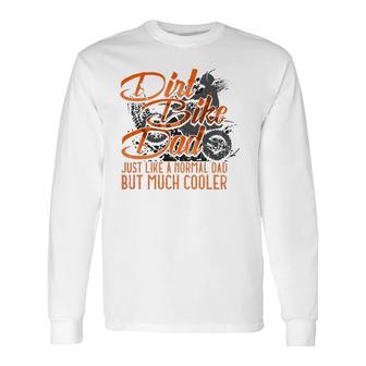 Dirt Bike Dad Father's Day Enduro Motorbike Man Long Sleeve T-Shirt T-Shirt | Mazezy