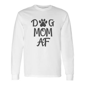 Dog Mom Af Dog Mom Cute Graphic Long Sleeve T-Shirt - Thegiftio UK