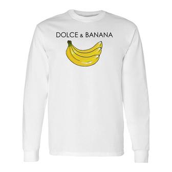 Dolce And Banana Graphic Fruit Vegan Veggie Healthy Long Sleeve T-Shirt T-Shirt | Mazezy CA